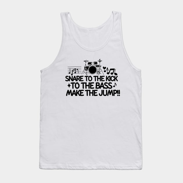 Snare to the kick! To the bass! Make the jump! Tank Top by mksjr